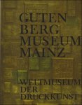FUCHS, Jockel. - GUTENBERG-MUSEUM DER STADT MAINZ. WELTMUSEUM DER DRUCKKUNST.