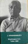 Krishnamurti, J. - WASHINGTON D.C. TALKS 1985 Krishnamurti, J. - WASHINGTON D.C. TALKS 1985