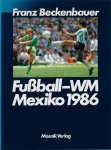 Beckenbauer, Franz - Fußball-WM Mexiko 1986