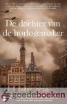 Loftis, Larry - De dochter van de horlogemaker *nieuw* --- Het waargebeurde verhaal van verzetsstrijder Corrie ten Boom, die tijdens de Tweede Wereldoorlog Joodse onderduikers in huis nam en daarna kamp Ravensbrück overleefde Loftis, Larry - De dochter van de horlogemaker *nieuw* --- Het waargebeurde verhaal van verzetsstrijder Corrie ten Boom, die tijdens de Tweede Wereldoorlog Joodse onderduikers in huis nam en daarna kamp Ravensbrück overleefde
