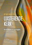 Jos Moons, Sjoerd Mulder, Karim Schelkens - Op weg naar een luisterende Kerk. Synodale ervaringen in verleden en heden