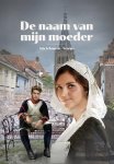 Schouten - Schouten-Verrips, Ada-De naam van mijn moeder (nieuw)