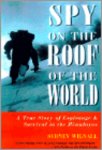 Sydney Wignall - Spy on the Roof of the World A True Story of Espionage and Survival in the Himalayas