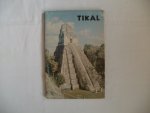 Coe, William R. - Tikal: A Handbook of the Ancient Maya Ruins, With a Guide Map