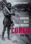 Zana Mathieu Etambala 227126 - Veroverd, bezet, gekoloniseerd: Congo 1876-1914