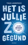 Thijs Launspach - Het is jullie zo gegund Als een kind krijgen niet vanzelf gaat
