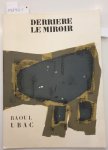Bonnefoy, Yves (Text), Raoul Ubac (Lithografien) und Aimé Maeght (Hrsg.): - Derrière Le Miroir : Nos 75-75-76 : Avril-Mai-Juin 1955 :