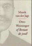 JAGT, MAREK VAN DER ( = Arnon Gründberg) - Otto Weininger of bestaat de jood?