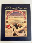 Emmanuel Collet e.a. - L'Orient-Express. Le voyage a Constantinople.