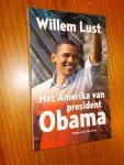 LUST, WILLEM, - Het Amerika van president Obama.