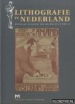 Hafkamp, H. & J.F. Heijbroek & E.A. Kuitert - en anderen - Lithografie in Nederland: speciale uitgave van de boekenwereld