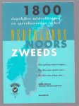 Alkema, H., Westra-Lankamp, H. - 1800 dagelijkse uitdrukkingen en spreekwoorden in het Nederlands, Noors en Zweeds = en d�re kan sp�rre mer... = en d�re kan fr�ga mer..., een gek kan meer vragen...