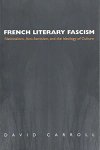 Carroll, David M. - French Literary Fascism, Nationalism, Anti-Semitism, and the Ideology of Culture Carroll, David M. - French Literary Fascism, Nationalism, Anti-Semitism, and the Ideology of Culture