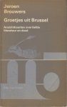Brouwers, Jeroen - Groetjes uit Brussel. Ansichtkaarten over liefde, literatuur en dood. Brouwers, Jeroen - Groetjes uit Brussel. Ansichtkaarten over liefde, literatuur en dood.