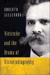 Alejandro, Roberto. - Nietzsche and the drama of historiobiography.