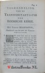 Honert, Joan van den (Johan, Joannes, Johannes) T.H. Soon - Verhandeling van de transsubstantiatie der Roomsche kerke / door Joan vanden Honert, T.H. soon ...