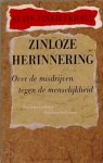 Alain Finkielkraut - Zinloze herinnering  Over de misdrijven tegen de menselijkheid