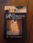 Horst, W ter. - The Restoration of Love