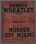 Dennis Wheatley - Dennis Wheatley presents a new era in crime fiction a murder mystery planned by J. G. Links : murder off Miami (60th thousend)