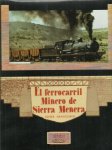 ARANGUREN, Javier - El ferrocarril Minero de Sierra Menera.