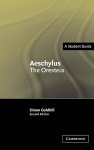 Simon Goldhill - Aeschylus: The Oresteia
