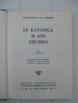 Sauvy, J. - Le Katanga 50 ans décisifs.