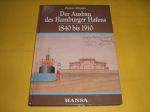 Maass, Dieter. - Der Ausbau des Hamburger Hafens 1840 bis 1910. Entscheidung und Verwirklichung.