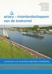 Bothmann, Frank / Kerndlmaier, Rudolf e.a. - Artery - rivierlandschappen van de toekomst. Handboek voor duurzame regionale ontwikkeling.