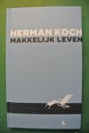 Koch, Herman - MAKKELIJK LEVEN