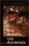  - NAIPAUL, V.S. - Een Domein van Duisternis, 288 blz.