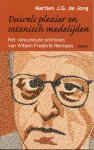 Jong, Martien J.G. de - Duivels plezier en satanisch medelijden. Het rancuneuze schrijven van Willem Frederik Hermans