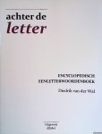 Wal, Diedrik van der - Achter de letter: Encyclopedisch eenletterwoordenboek