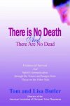 Butler, Tom W.; Butler, Lisa F. - There Is No Death and There Are No Dead