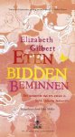 Elizabeth Gilbert - Eten, bidden, beminnen