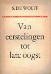 Wolff, S. de - Van eerstelingen tot late oogst