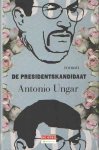 Ungar, Antonio - De presidentskandidaat Ungar, Antonio - De presidentskandidaat
