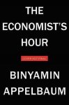Binyamin Appelbaum - The Economists' Hour