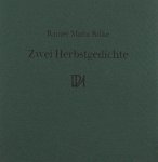 Rilke, Rainer Maria. - Zwei Herbstgedichte.