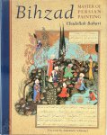 Ebadollah Bahari 302076,  Bihzād , Annemarie Schimmel 31227 - Bihzad, Master of Persian Painting