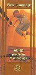 Langedijk , Pieter . [ isbn 9789020260168 ] 4925 - 268 ) ADHD Probleem of Uitdaging .  ( ankertje ) Meer structuur in het dagelijks leven, gezonde voeding, verbetering van de motoriek, massage en ontspanning. -