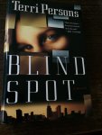 Persons, Terri - Blind Spot / A Novel
