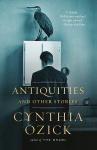 Ozick, Cynthia - Antiquities and Other Stories