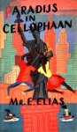 Elias, Mr. E. - Paradijs in cellophaan. Uit een journalistiek dagboek