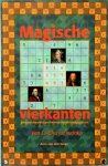 A. van Den Essen - Magische vierkanten: van Lo Shu tot sudoku De wonderbaarlijke geschiedenis van wiskundige puzzels
