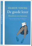 Young, Damon - De Goede Lezer: Filosoferen over literatuur
