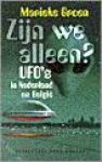 Groen, M. - Zijn we alleen? UFO's in Nederland en Belgie