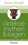 Gustav Schwab - Griekse Mythen En Sagen