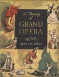 Simon, Henry W. - A Treasury of Grand Opera. DonGiovanni, Lohengrin, La Traviata, Faust, Aïda, Carmen