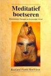 Hoefsloot , Roeland Frank . [ isbn 9789065560452 ] - Meditatief  Boetseren . ( Kunstzinnige Therapie en Persoonlijke groei . ) In dit boek gaat Roeland Frank Hoefsloot, orthopedagoog en kunstzinnig therapeut, uitgebreid in op de helende werking van het kunstzinnig bezig zijn. Meditatief geboetseerde -