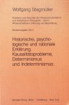 Stegmüller, Wolfgang - Probleme und Resultate der Wissenschaftstheorie und analytischen Phiolosophie. Studienausgabe Teil 3. Historische, psychologische und rationale Erklärung. Kausalitätsprobleme, Determinismus und Indeterminismus Stegmüller, Wolfgang - Probleme und Resultate der Wissenschaftstheorie und analytischen Phiolosophie. Studienausgabe Teil 3. Historische, psychologische und rationale Erklärung. Kausalitätsprobleme, Determinismus und Indeterminismus